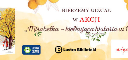 Akcja "Mirabelka - kiełkująca historia w 100licy"