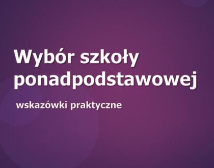 Wybór szkoły ponadpodstawowej - porady dla rodziców