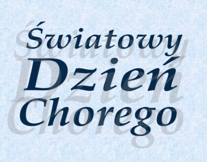 11 lutego – Światowy Dzień Chorego